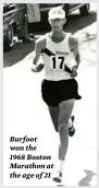  ??  ?? Burfoot won the 1968 Boston Marathon at the age of 21