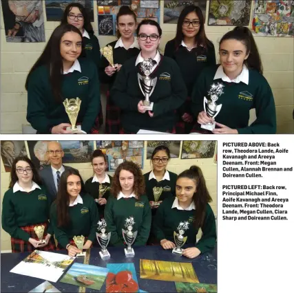  ??  ?? PICTURED ABOVE: Back row, Theodora Lande, Aoife Kavanagh and Areeya Deenam. Front: Megan Cullen, Alannah Brennan and Doireann Cullen.PICTURED LEFT: Back row, Principal Michael Finn, Aoife Kavanagh and Areeya Deenam. Front: Theodora Lande, Megan Cullen, Ciara Sharp and Doireann Cullen.