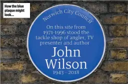  ??  ?? How the blue plaque might look...