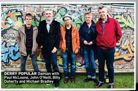  ?? ?? DERRY POPULAR Damian with Paul Mcloone, John O’neill, Billy Doherty and Michael Bradley