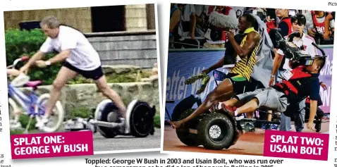 ??  ?? Toppled: George W Bush in 2003 and Usain Bolt, who was run over by a cameraman as he did a lap of honour in Beijing in 2015