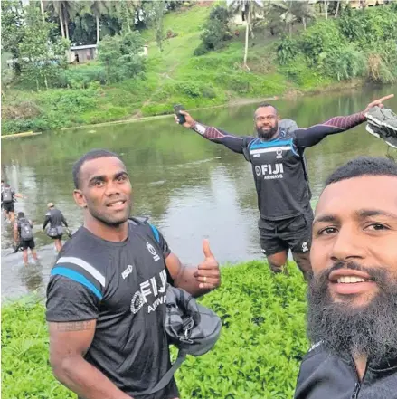  ?? Photo: FRU Media ?? From left: Fiji Airways Flying Fijians squad members Mosese Voka, Vereniki Goneva and Waisea Nayacalevu at Namuamua, Namosi on August 21, 2019.