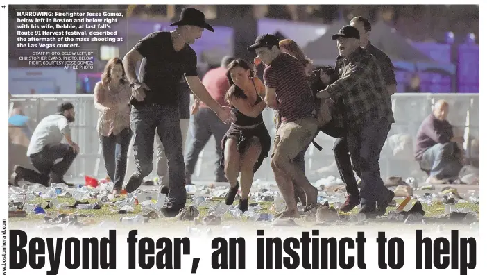  ?? STAFF PHOTO, BELOW LEFT, BY CHRISTOPHE­R EVANS; PHOTO, BELOW RIGHT, COURTESY JESSE GOMEZ; AP FILE PHOTO ?? HARROWING: Firefighte­r Jesse Gomez, below left in Boston and below right with his wife, Debbie, at last fall’s Route 91 Harvest festival, described the aftermath of the mass shooting at the Las Vegas concert.