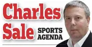  ?? Charles Sale ?? SPORTS AGENDA