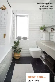  ?? ?? WALL-HUNG LOOS MAKE GIVE A SPACIOUS FEEL