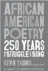  ??  ?? “AFRICAN AMERICAN POETRY: 2 5 0 Years of Struggle & Song” Edited by Kevin Young
Library of America. 1,110 pp. $45.