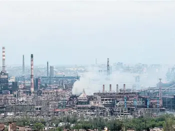  ?? ?? NO SURRENDER: The Russians have been besieging the sprawling Azovstal steelworks.