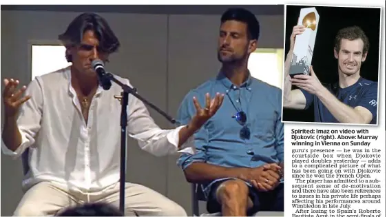  ??  ?? Spirited: Imaz on video with Djokovic (right). Above: Murray winning in Vienna on Sunday