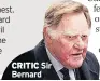  ??  ?? CRITIC Sir Bernard