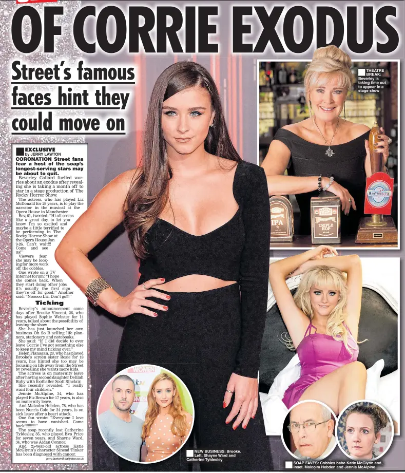  ??  ?? ®NEW BUSINESS: Brooke. Left, Shayne Ward and Catherine Tyldesley ® THEATRE BREAK: Beverley is taking time out to appear in a stage show ®SOAP FAVES: Cobbles babe Katie McGlynn and, inset, Malcolm Hebden and Jennie McAlpine