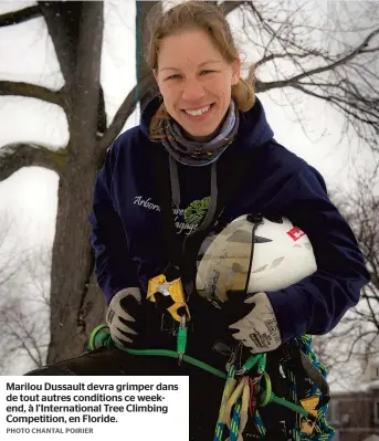  ??  ?? Marilou Dussault devra grimper dans de tout autres conditions ce weekend, à l’Internatio­nal Tree Climbing Competitio­n, en Floride.