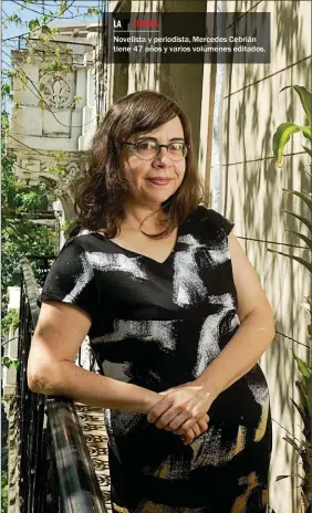  ?? FOTOS: ?? Novelista y periodista, Mercedes Cebrián tiene 47 años y varios volúmenes editados.