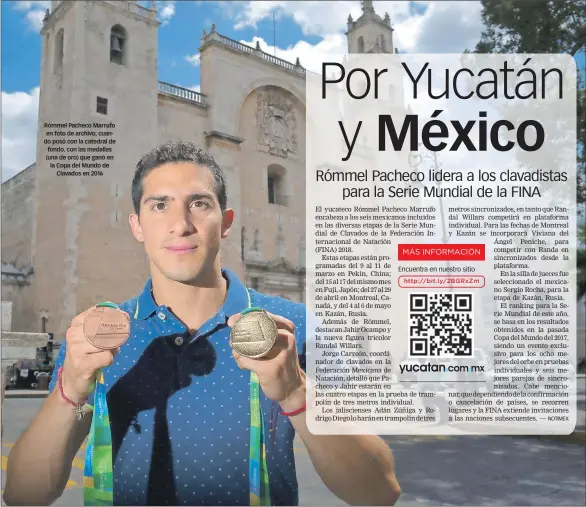  ??  ?? Rómmel Pacheco Marrufo en foto de archivo, cuando posó con la catedral de fondo, con las medallas (una de oro) que ganó en la Copa del Mundo de Clavados en 2016