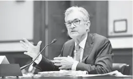  ?? KEVIN DIETSCH/AP ?? Federal Reserve Chairman Jerome Powell testifies Wednesday on Capitol Hill.