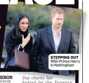  ??  ?? STEPPING OUT With Prince Harry in Nottingham