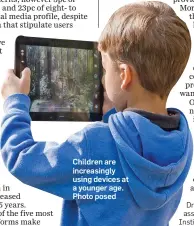  ??  ?? Children are increasing­ly using devices at a younger age. Photo posed