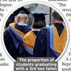  ??  ?? The proportion of students graduating with a 3rd has fallen by two-thirds