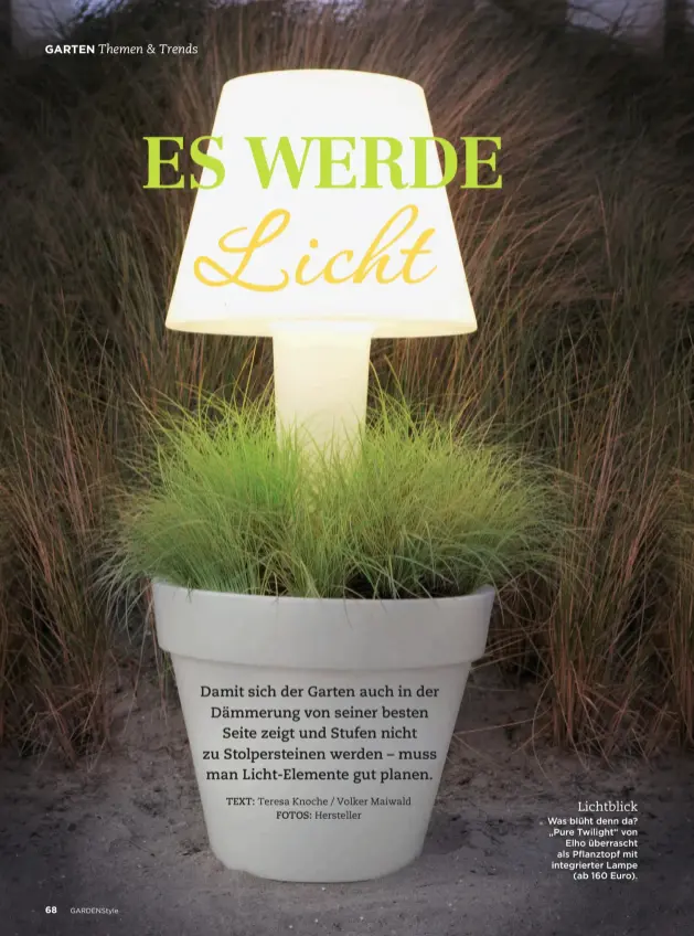  ??  ?? Lichtblick Was blüht denn da? „Pure Twilight“von Elho überrascht als Pflanztopf mit integriert­er Lampe (ab 160 Euro).