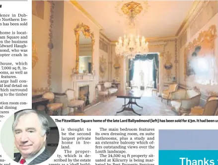  ??  ?? The Fitzwillia­m Square home of the late Lord Ballyedmon­d (left) has been sold for £3m. It had been used as his business headquarte­rs