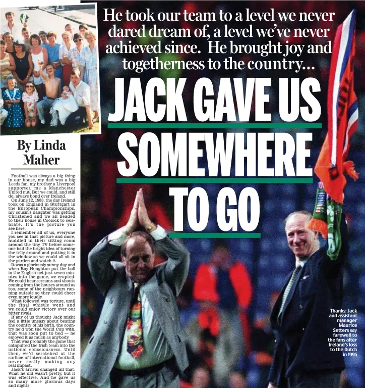  ??  ?? Thanks: Jack and assistant manager Maurice Setters say farewell to the fans after Ireland’s loss to the Dutch in 1995