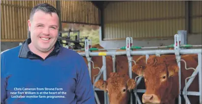  ??  ?? Chris Cameron from Strone Farm near Fort William is at the heart of the Lochaber monitor farm programme.