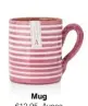  ??  ?? Mug ¤12.95, Avoca