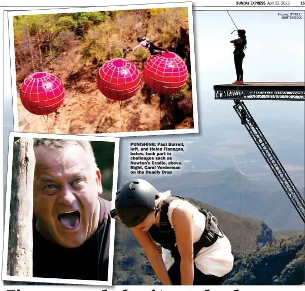  ?? Pictures: ITV/REX/ SHUTTERSTO­CK ?? PUNISHING: Paul Burrell, left, and Helen Flanagan, below, took part in challenges such as Newton’s Cradle, above. Right, Carol Vorderman on the Deadly Drop
