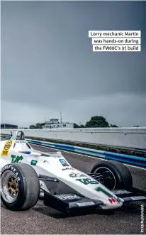  ??  ?? Lorry mechanic Martin was hands-on during the FW08C’S (r) build