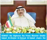  ?? — KUNA ?? KUWAIT: His Highness the Prime Minister Sheikh Sabah Al-Khaled Al-Hamad Al-Sabah chairs the cabinet’s meeting.