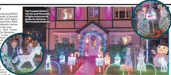  ?? MARTIN McKEOWN/INPRESSPIC­S ?? Paul Campbell (below) who has used thousands of lights to decorate his garden for Christmas