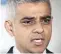  ??  ?? Sadiq Khan