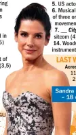  ??  ?? Sandra Bullock – 18 down