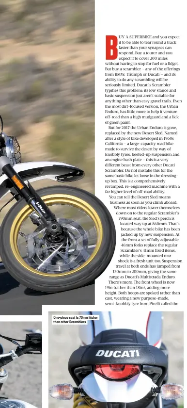  ??  ?? One-piece seat is 70mm higher than other Scramblers