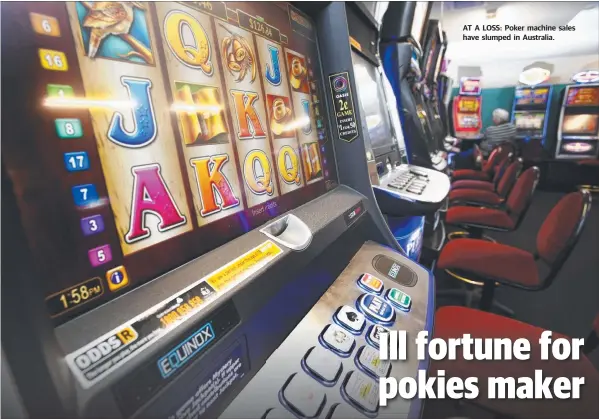  ??  ?? AT A LOSS: Poker machine sales have slumped in Australia.