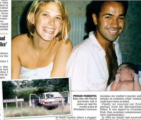  ??  ?? PROUD PARENTS: Baby Alex with Rachel and Andre. Left: A police car near the murder scene at Wimbledon Common