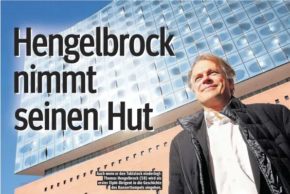  ??  ?? Auch wenn er den Taktstock niederlegt: Thomas Hengelbroc­k (58) wird als erster Elphi-Dirigent in die Geschichte des Konzerttem­pels eingehen.