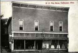  ??  ?? Post Cards preserve our local history, for you and future generation­s. This Post Card of the H.C. Fox Store, Coldwater, Ohio, was sent from Olive, to her “Papa,” Mr. Albert Mathew, Van Wert, Ohio, September 29, 1915.