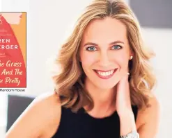  ?? Penguin Random House Mike Cohen / Contribute­d photo ?? Connecticu­t author Lauren Weisberger has written eight novels. Weisberger’s latest book “Where the Grass Is Green and the Girls Are Pretty” will be released on May 18.