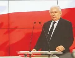  ?? ASSOCIATED PRESS FILE PHOTO ?? Jaroslaw Kaczynski, leader of Poland’s Law and Justice party, speaks during a news conference in Warsaw, Poland, on Feb. 28. Kaczynski called for the creation of a European Union nuclear program in an interview with a German newspaper in February.