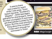  ??  ?? RISK Mega burger