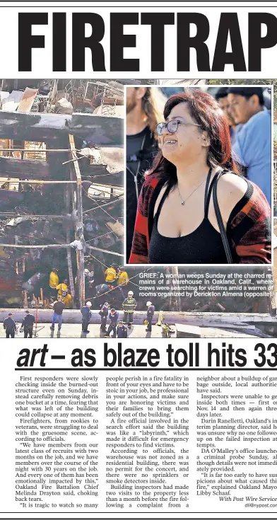  ??  ?? GRIEF: A woman weeps Sunday at the charred remains of a warehouse in Oakland Calif where crews were searching for victims amid a warren of rooms organized by Derick Ion Almena (opposite).