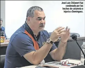  ?? Foto: Cortesía ?? José Luis Chilavert fue condenado por los hechos de calumnia e injuria a Domínguez.