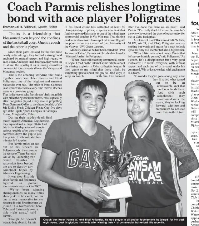  ??  ?? Coach Van Halen Parmis (L) and Eliud Poligrates, his ace player in all pocket tournament­s he joined for the past eight years, bask in glorious moments after winning their 41st commercial basketball title recently.