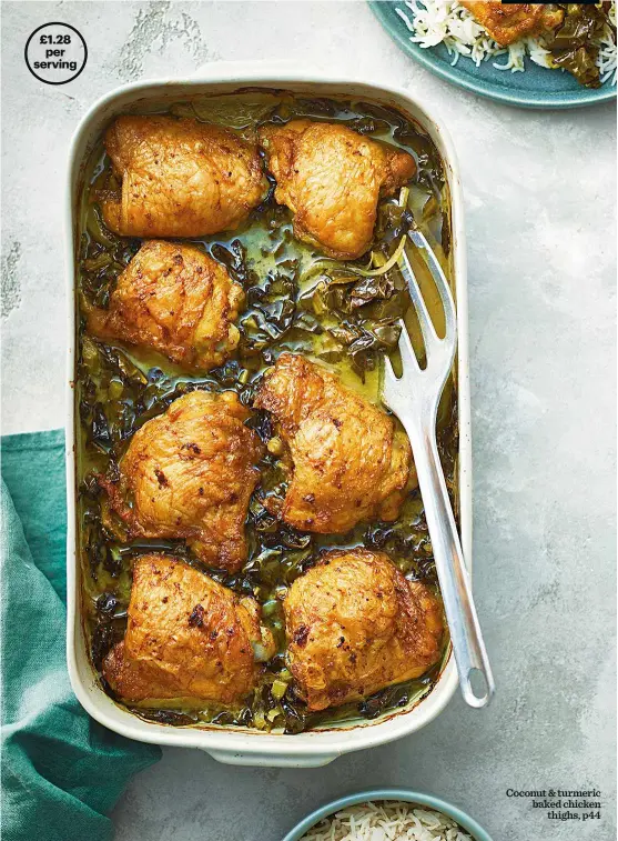  ??  ?? Coconut & turmeric baked chicken
thighs, p44