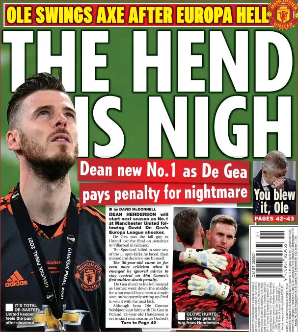  ??  ?? IT’S TOTAL DE-SASTER: United keeper feels the pain after shootout
GLOVE HURTS: De Gea gets a hug from Henderson