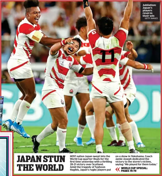  ?? GETTY IMAGES ?? Jubilation: Japan’s players revel in their win