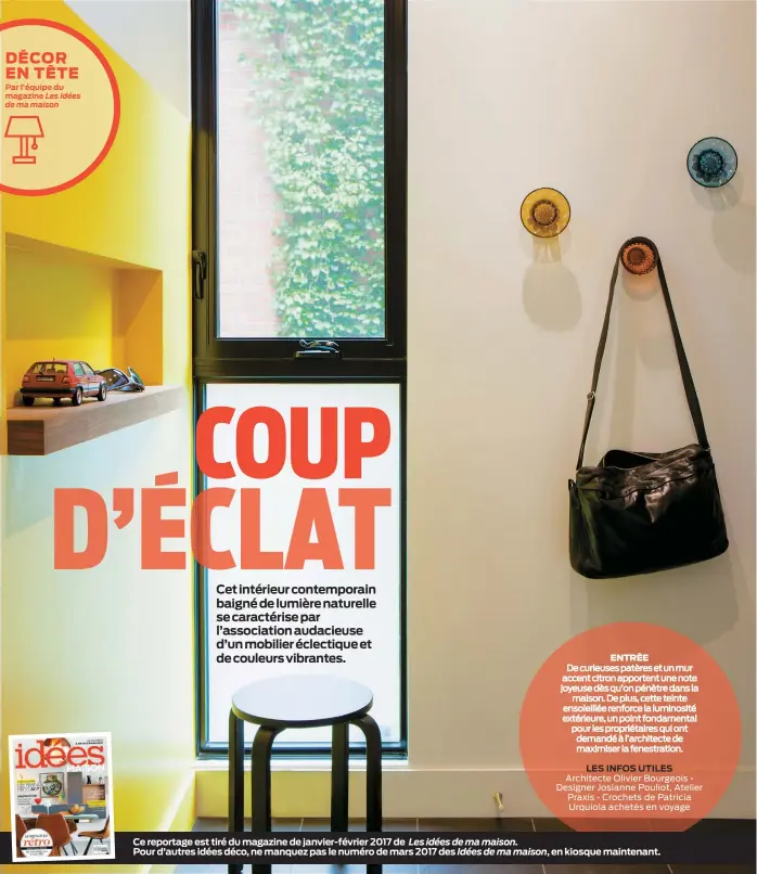  ??  ?? Ce reportage est tiré du magazine de janvier-février 2017 de Les idées de ma maison. Pour d’autres idées déco, ne manquez pas le numéro de mars 2017 des Idées de ma maison, en kiosque maintenant.