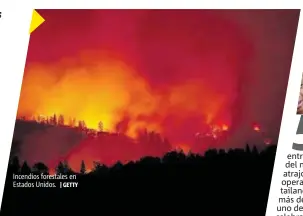  ??  ?? Incendios forestales en Estados Unidos.