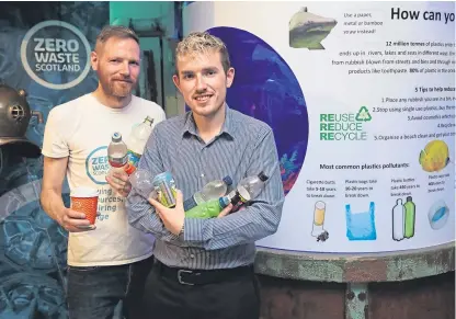  ?? Picture: Stewart Attwood. ?? Andrew Pankhurst of Zero Waste Scotland and Fraser Edwards of Deep Sea World are helping fight single-use plastic waste.