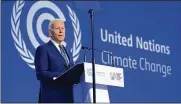  ?? EVAN VUCCI / POOL ?? President Joe Biden speaks at the COP26 U.N. Climate Summit, Monday in Glasgow, Scotland.